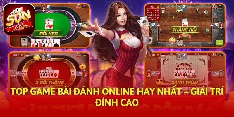 Top Game Bài Đánh Online Hay Nhất – Giải Trí Đỉnh Cao