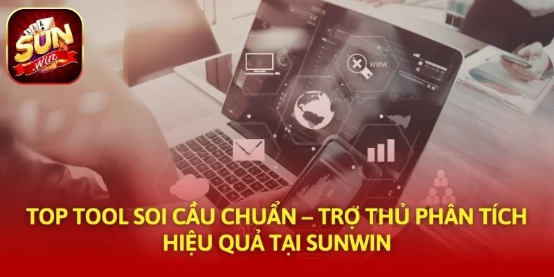 Top Tool Soi Cầu Chuẩn – Trợ Thủ Phân Tích Hiệu Quả Tại SUNWIN